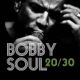 bobby soul - 20 30