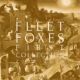 fleet foxes - first collection 2006-2009