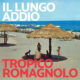 il lungo addio - tropico romagnolo