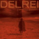 delrei - desolation and radiation