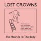 lost crowns - the heart is in the body