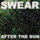 swear - after the sun