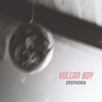vulcan boy - disphoria