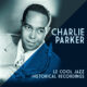 charlie parker - le cool jazz historical recordings vol 1