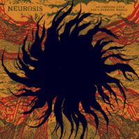 neurosis - an undying love for a burning world