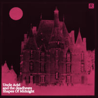 uncle acid and the deadbeats - shapes of midnight